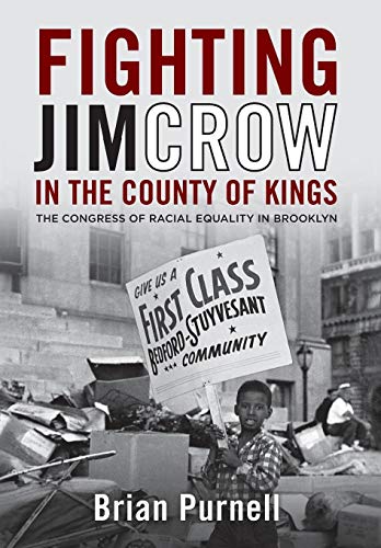 Stock image for Fighting Jim Crow in the County of Kings : The Congress of Racial Equality in Brooklyn : (Civil Rights and the Struggle for Black Equality in the Twentieth Century) for sale by Asano Bookshop