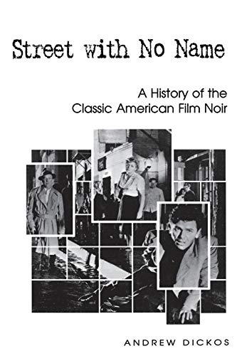 Stock image for Street with No Name: A History of the Classic American Film Noir for sale by Lucky's Textbooks