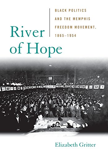 Imagen de archivo de River of Hope: Black Politics and the Memphis Freedom Movement, 1865 "1954 (Civil Rights and Struggle) a la venta por Midtown Scholar Bookstore