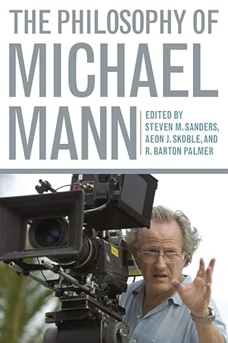 9780813144719: The Philosophy of Michael Mann (The Philosophy of Popular Culture)