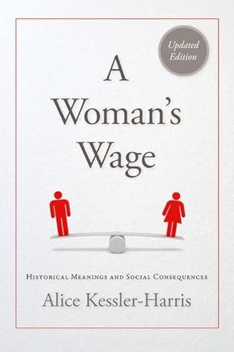 Beispielbild fr A Woman's Wage: Historical Meanings and Social Consequences (Blazer Lectures) zum Verkauf von Midtown Scholar Bookstore