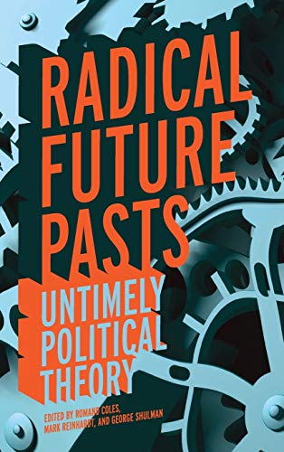 9780813145297: Radical Future Pasts: Untimely Political Theory