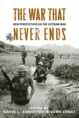 Beispielbild fr The War That Never Ends : New Perspectives on the Vietnam War zum Verkauf von Better World Books: West