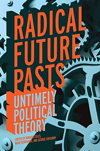 9780813145525: Radical Future Pasts: Untimely Political Theory