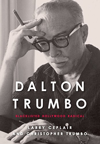 Stock image for Dalton Trumbo : Blacklisted Hollywood Radical for sale by Better World Books
