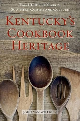 Stock image for Kentucky's Cookbook Heritage: Two Hundred Years of Southern Cuisine and Culture for sale by Booksavers of Virginia