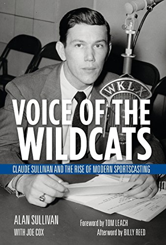 Stock image for Voice of the Wildcats: Claude Sullivan and the Rise of Modern Sportscasting for sale by SecondSale