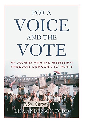 Stock image for For a Voice and the Vote : My Journey with the Mississippi Freedom Democratic Party for sale by Better World Books: West