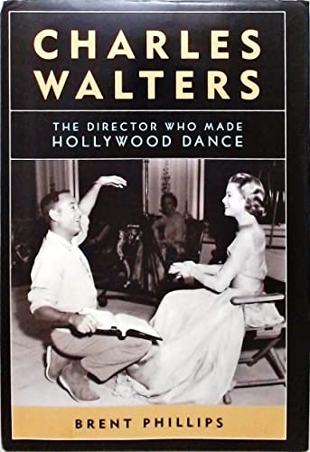 Stock image for Charles Walters : The Director Who Made Hollywood Dance for sale by Better World Books