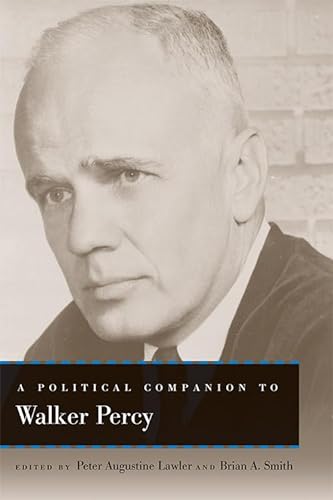 Stock image for A Political Companion to Walker Percy (Political Companions Gr Am Au) for sale by Lucky's Textbooks