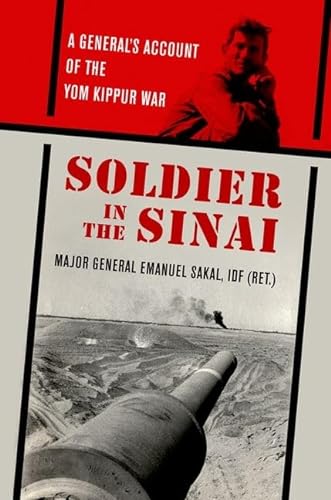 Stock image for Soldier in the Sinai: A General's Account of the Yom Kippur War (Foreign Military Studies) for sale by Benjamin Books