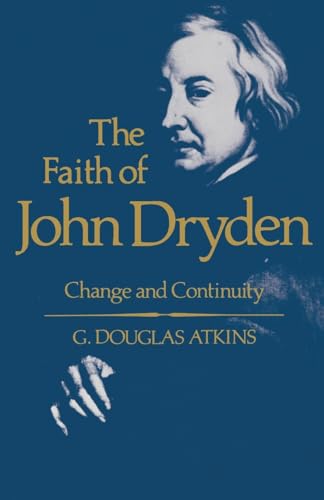 Beispielbild fr The Faith of John Dryden: Change and Continuity zum Verkauf von Lucky's Textbooks