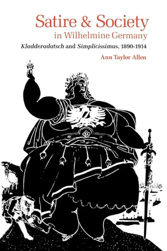 Stock image for Satire and Society in Wilhelmine Germany: Kladderadatsch and Simplicissimus, 1890 "1914 for sale by Midtown Scholar Bookstore