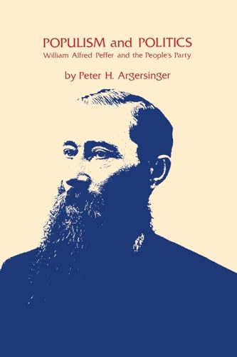 9780813151083: Populism and Politics: William Alfred Peffer and the People's Party