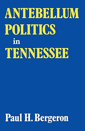 Stock image for Antebellum Politics in Tennessee for sale by Lucky's Textbooks