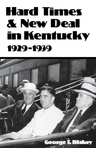 Stock image for Hard Times and New Deal in Kentucky: 1929?1939 for sale by Lucky's Textbooks