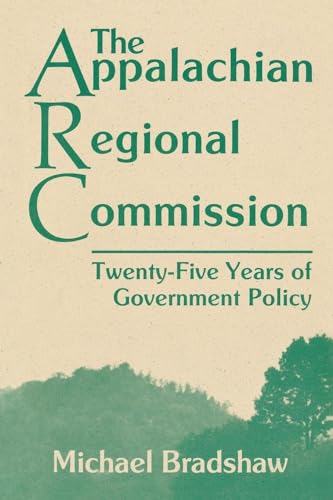 9780813151397: The Appalachian Regional Commission: Twenty-Five Years of Government Policy