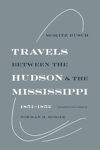 9780813151601: Travels Between the Hudson and the Mississippi: 1851-1852