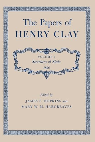 Imagen de archivo de The Papers of Henry Clay: Secretary of State 1826 a la venta por HPB-Red