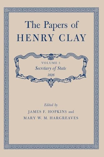 9780813151724: The Papers of Henry Clay: Secretary of State 1826, Volume 5