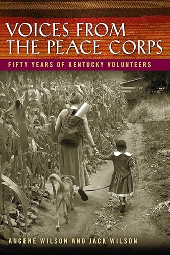 Beispielbild fr Voices from the Peace Corps: Fifty Years of Kentucky Volunteers (Kentucky Remembered) zum Verkauf von Midtown Scholar Bookstore