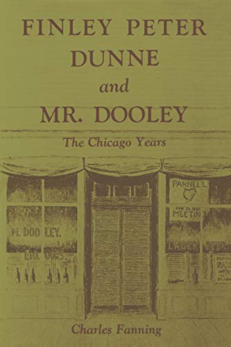 Beispielbild fr Finley Peter Dunne and Mr. Dooley: The Chicago Years zum Verkauf von Midtown Scholar Bookstore