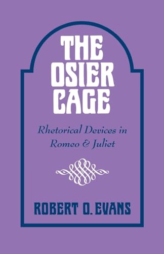 9780813151922: The Osier Cage: Rhetorical Devices in Romeo & Juliet