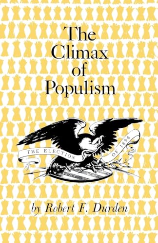 Stock image for The Climax of Populism: The Election of 1896 [Paperback] Durden, Robert F. for sale by Michigander Books