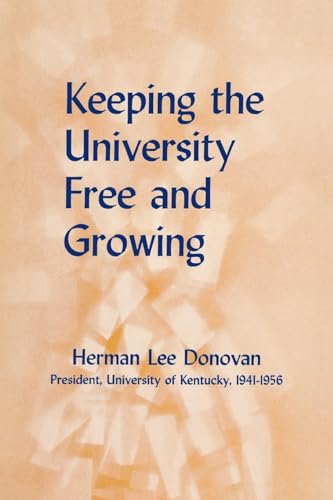 Imagen de archivo de Keeping the University Free and Growing a la venta por ThriftBooks-Atlanta