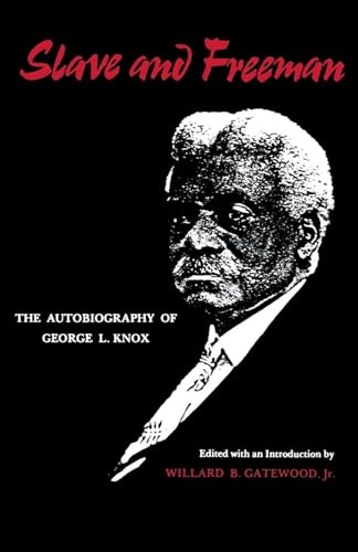 Stock image for Slave And Freeman: The Autobiography of George L. Knox for sale by Save With Sam