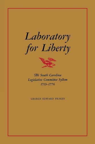 9780813152325: Laboratory for Liberty: The South Carolina Legislative Committee System 1719-1776