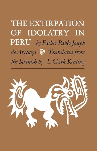 Stock image for The Extirpation of Idolatry in Peru for sale by GF Books, Inc.