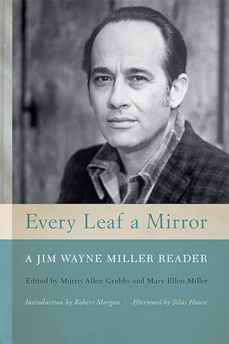 Stock image for Every Leaf a Mirror: A Jim Wayne Miller Reader for sale by Sugarhouse Book Works, LLC