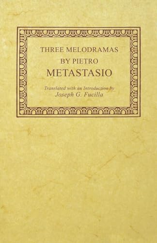 Imagen de archivo de THREE MELODRAMAS BY PIETRO METASTASIO (STUDIES IN ROMANCE LANGUAGES) a la venta por GLOVER'S BOOKERY, ABAA