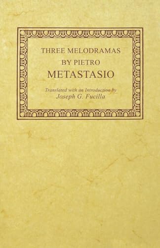 Stock image for THREE MELODRAMAS BY PIETRO METASTASIO (STUDIES IN ROMANCE LANGUAGES) for sale by GLOVER'S BOOKERY, ABAA