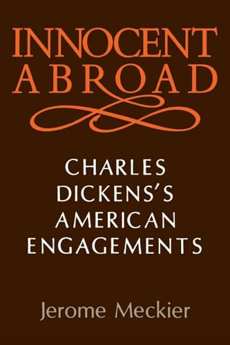 Stock image for Innocent Abroad: Charles Dickens's American Engagements for sale by Lucky's Textbooks