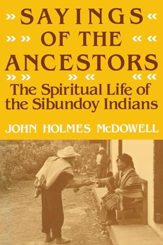 9780813153834: Sayings of the Ancestors: The Spiritual Life of the Sibundoy Indians
