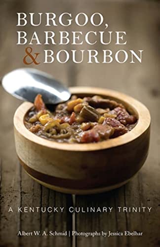 Stock image for Burgoo, Barbecue, and Bourbon: A Kentucky Culinary Trinity for sale by ThriftBooks-Dallas
