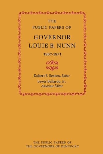 Imagen de archivo de THE PUBLIC PAPERS OF GOVERNOR LOUIE B. NUNN: 1967 1971 (PHILOSOPHY OF POPULAR CULTURE) a la venta por GLOVER'S BOOKERY, ABAA