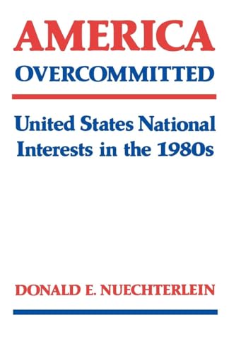 Stock image for America Overcommitted: United States National Interests in the 1980s for sale by Lucky's Textbooks