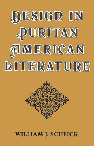 Stock image for DESIGN IN PURITAN AMERICAN LITERATURE for sale by GLOVER'S BOOKERY, ABAA
