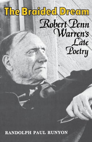 Stock image for The Braided Dream: Robert Penn Warren's Late Poetry for sale by Midtown Scholar Bookstore