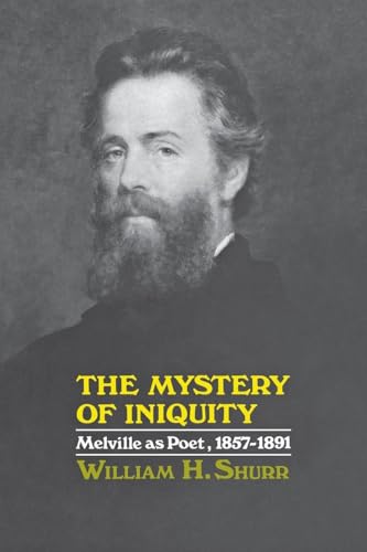 Stock image for The Mystery of Iniquity: Melville as Poet, 1857?1891 for sale by Books Unplugged