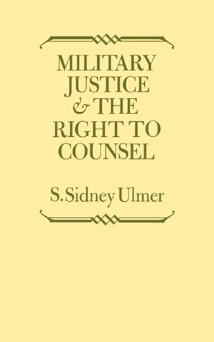 Stock image for MILITARY JUSTICE AND THE RIGHT TO COUNSEL for sale by GLOVER'S BOOKERY, ABAA