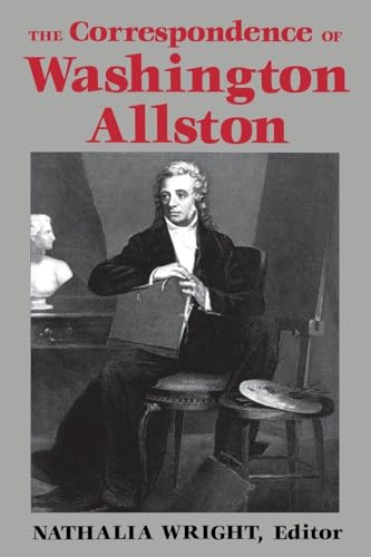 Stock image for THE CORRESPONDENCE OF WASHINGTON ALLSTON for sale by GLOVER'S BOOKERY, ABAA