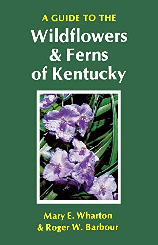 Stock image for A Guide to the Wildflowers and Ferns of Kentucky for sale by Books From California