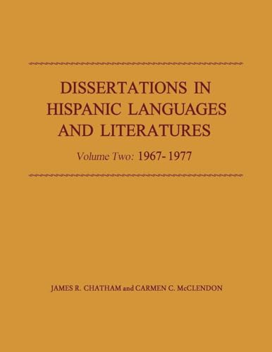 Imagen de archivo de Dissertations in Hispanic Languages and Literatures: Volume Two: 1967?1977 a la venta por Lucky's Textbooks