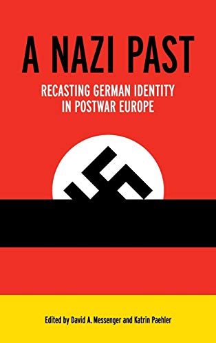 Imagen de archivo de A Nazi Past: Recasting German Identity in Postwar Europe a la venta por GLOVER'S BOOKERY, ABAA