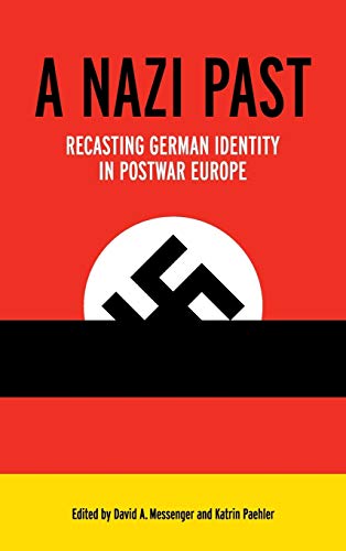 9780813160566: A Nazi Past: Recasting German Identity in Postwar Europe