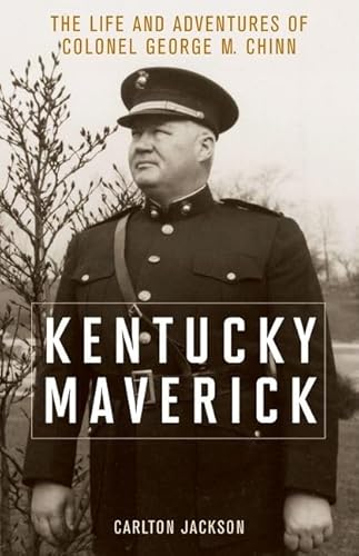 Beispielbild fr Kentucky Maverick: The Life and Adventures of Colonel George M. Chinn zum Verkauf von Midtown Scholar Bookstore
